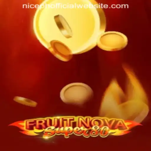 Discover the Exciting World of FruitNovaSuper80 on NICEPH Official Website